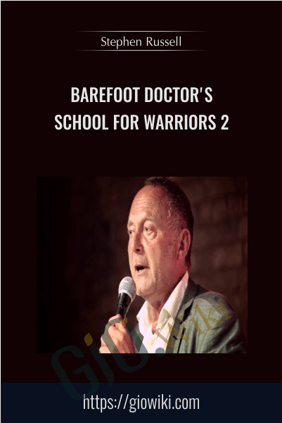 Barefoot Doctor's School For Warriors 2 - Stephen Russell