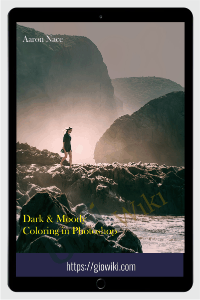 Dark & Moody Coloring in Photoshop - Aaron Nace