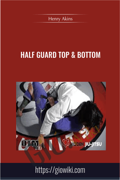 Half Guard Top & Bottom - Henry Akins