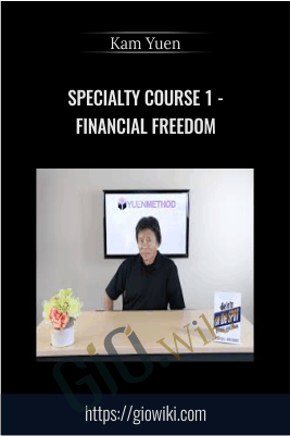 Specialty Course 1 - Financial Freedom - Kam Yuen
