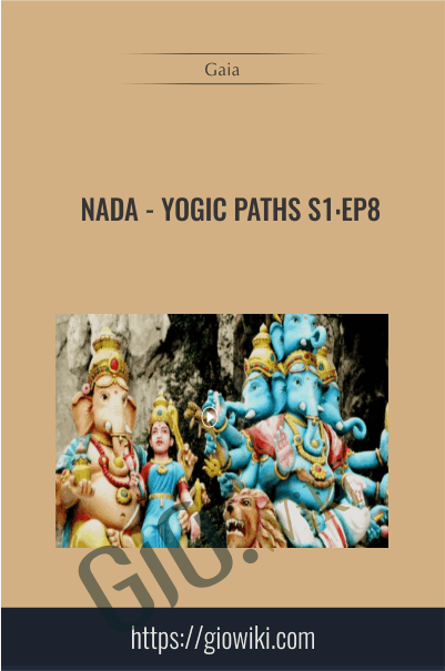 Nada - Yogic Paths S1:Ep8 - Gaia