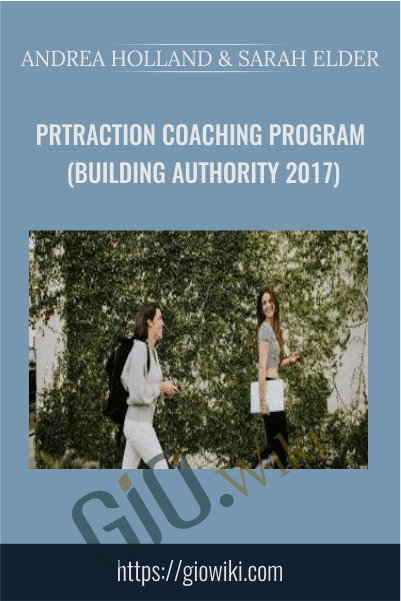 PRTraction Coaching Program (Building Authority 2017) - Andrea Holland & Sarah Elder