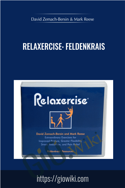 Relaxercise: Feldenkrais - David Zemach-Bersin & Mark Reese