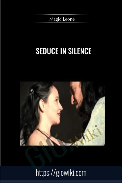 Seduce in Silence - Magic Leone