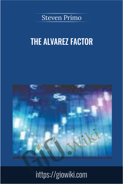The Alvarez Factor - Steven Primo