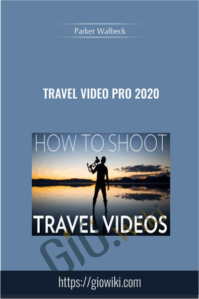 Travel Video Pro 2020 - Parker Walbeck