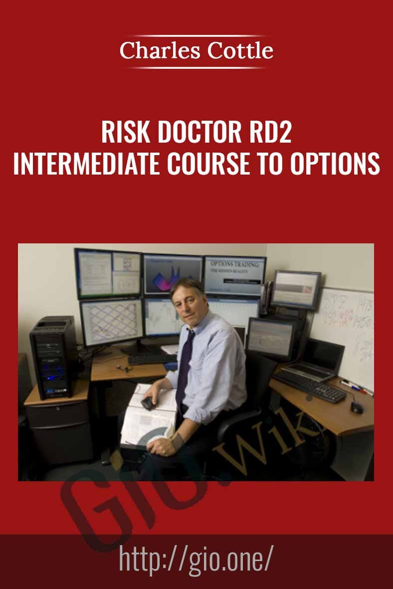 Risk Doctor RD2 – Intermediate Course to Options Trading the Risk Doctor Way - Charles Cottle