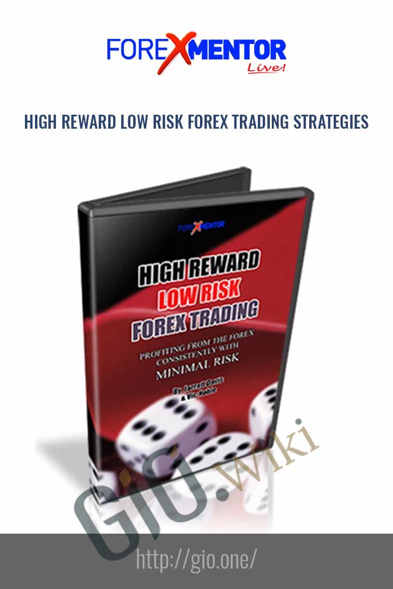 High Reward Low Risk Forex Trading Strategies - Forex Mentor