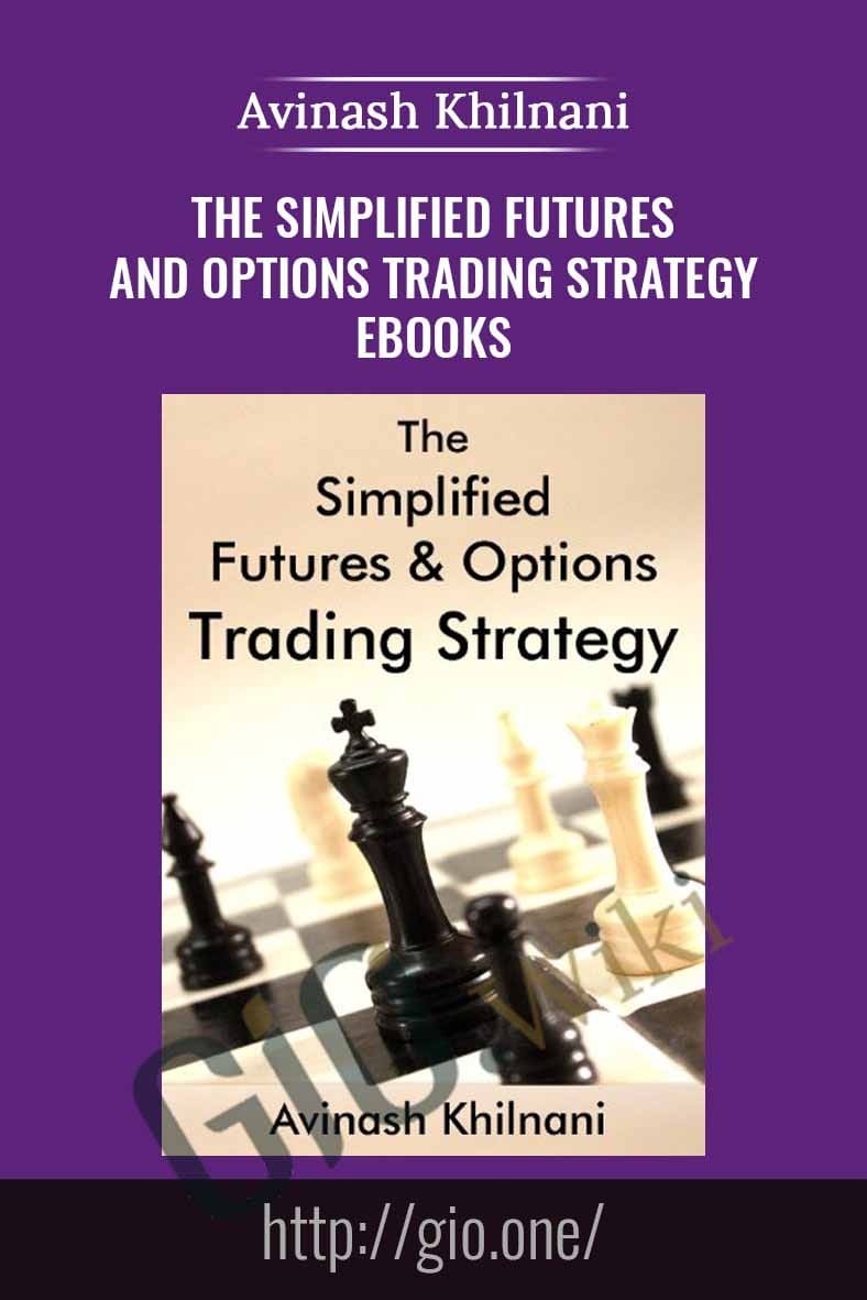 The Simplified Futures and Options Trading Strategy eBooks - Avinash Khilnani-min