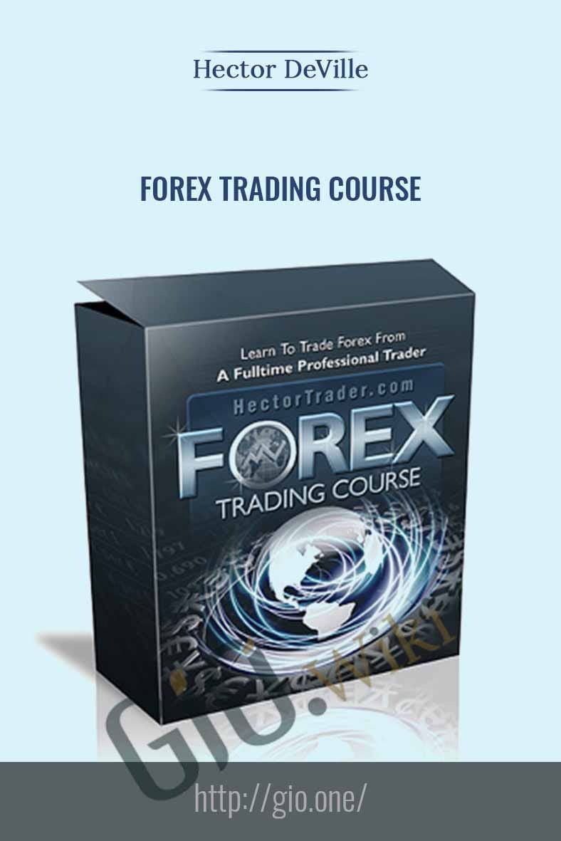 Forex Trading Course - Hector Deville