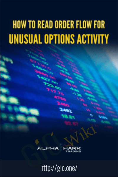 How To Read Order Flow For Unusual Options Activity - AlphaShark