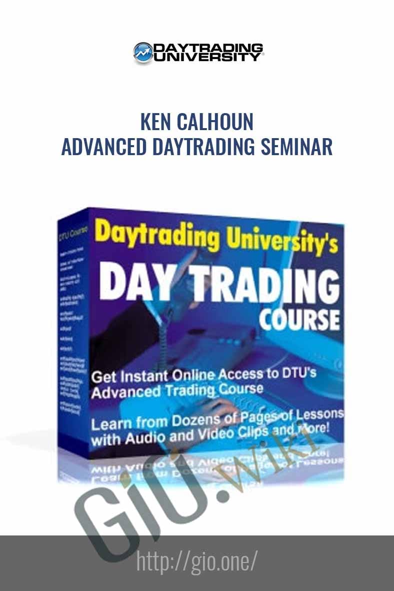 Advanced Daytrading Seminar - Day Trading University – Ken Calhoun