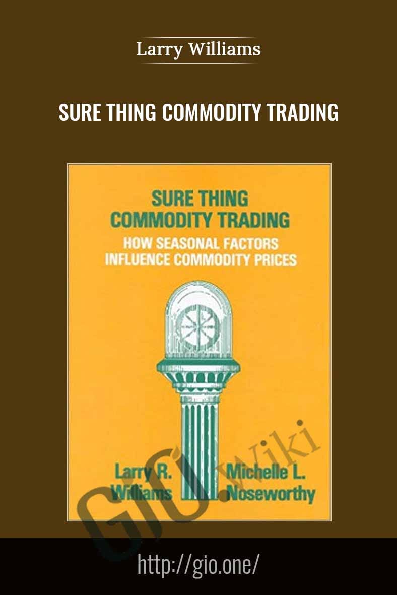 Sure Thing Commodity Trading - Larry Williams