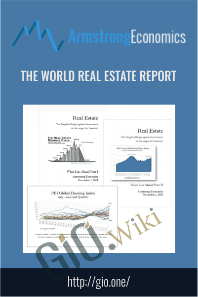 The World Real Estate Report - Armstrongeconomics