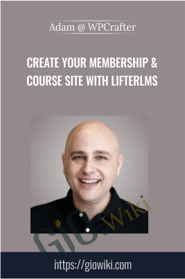 Create Your Membership & Course Site with LifterLMS - Adam @ WPCrafter