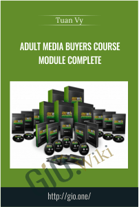 Adult Media Buyers Course Module Complete - Tuan Vy