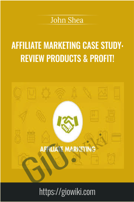 Affiliate Marketing Case Study: Review Products & Profit! - John Shea