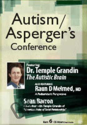Autism/Asperger's Conference With Keynote Speaker, Temple Grandin - Temple Grandin,  Raun Melmed &  Sean Barron