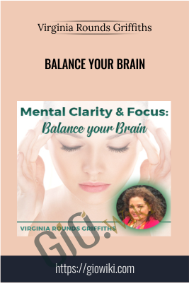 Balance your Brain - Virginia Rounds Griffiths