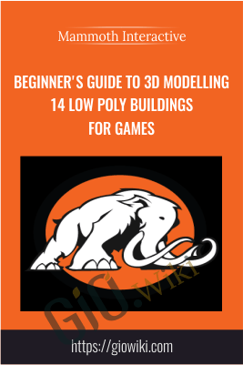 Beginner's Guide to 3D Modelling 14 Low Poly Buildings for Games - Mammoth Interactive