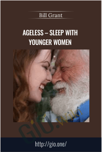 Sleep with younger women – Bill Grant – Ageless
