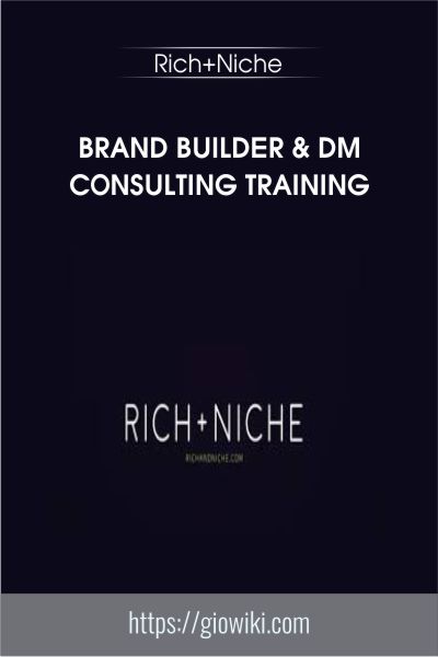 Brand Builder & DM Consulting Training - Rich+Niche