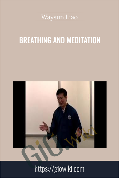 Breathing and Meditation - Waysun Liao