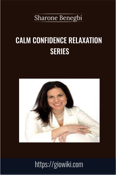 Calm Confidence Relaxation Series – Sharone Benegbi