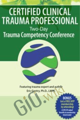Certified Clinical Trauma Professional: Two-Day Trauma Competency Conference - Eric Gentry
