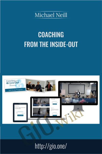 Coaching From The Inside-Out - Michael Neill