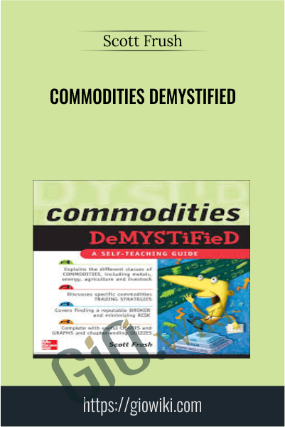 Commodities Demystified - Scott Frush