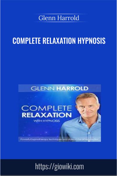 Complete Relaxation Hypnosis – Glenn Harrold