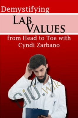 Demystifying Lab Values from Head to Toe with Cyndi Zarbano - Cyndi Zarbano