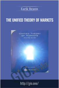The Unified Theory of Markets - Earik Beann