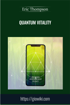 Quantum Vitality - Eric Thompson