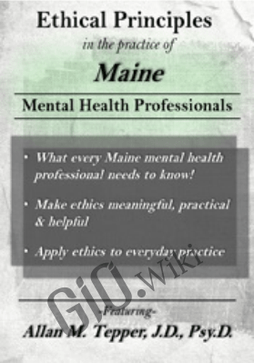 Ethical Principles in the Practice of Maine Mental Health Professionals - Allan M. Tepper
