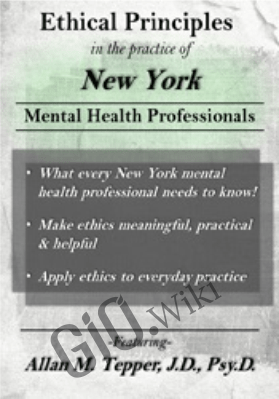 Ethical Principles in the Practice of New York Mental Health Professionals - Allan M. Tepper