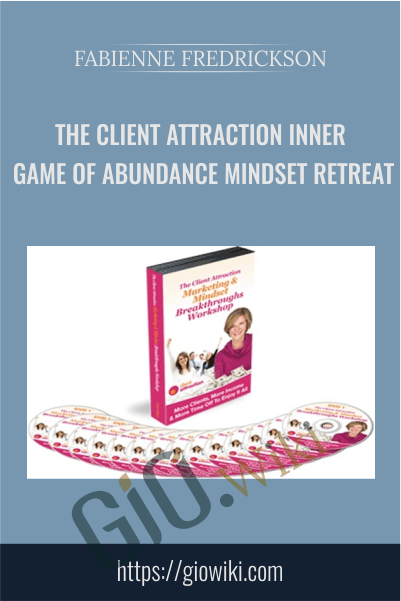 The Client Attraction Inner Game of Abundance Mindset Retreat - Fabienne Fredrickson