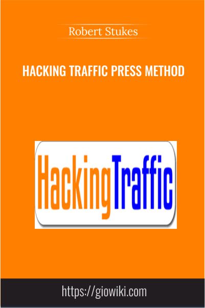 Hacking Traffic Press Method – Robert Stukes