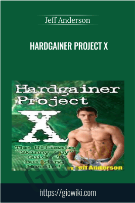 Hardgainer Project X - Jeff Anderson