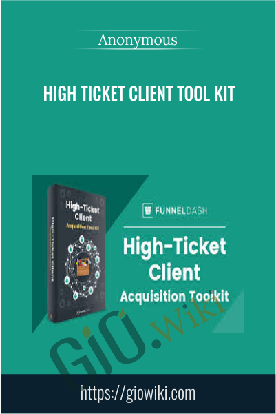 High Ticket Client Tool Kit
