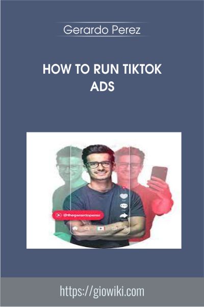 How to Run TikTok Ads - Gerardo Perez