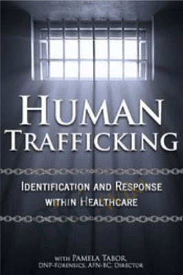 Human Trafficking: Identification and Response Within Healthcare - Pamela Tabor