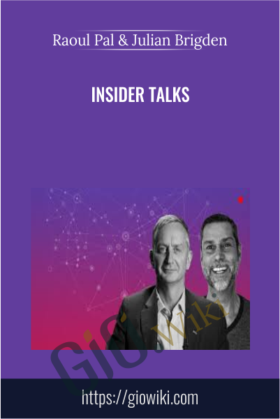Insider Talk - Raoul Pal & Julian Brigden