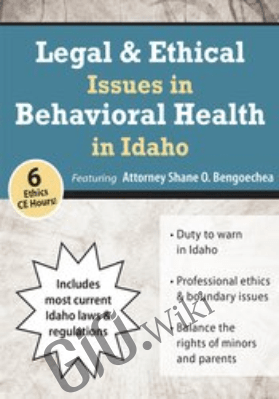 Legal & Ethical Issues in Behavioral Health in Idaho - Shane Bengoechea