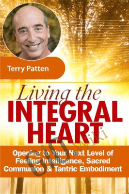 Living the Integral Heart - Terry Patten