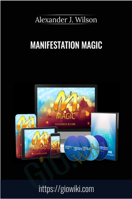 Manifestation Magic - Alexander J. Wilson
