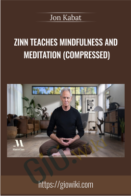 MasterClass - Zinn Teaches Mindfulness and Meditation (Compressed) - Jon Kabat