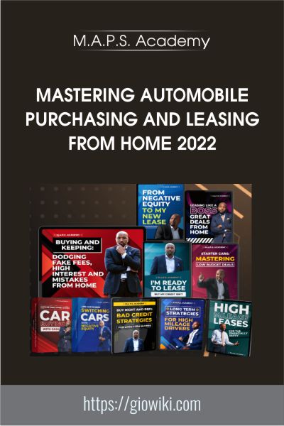 Mastering Automobile Purchasing and Leasing From Home 2022 - M.A.P.S. Academy