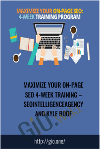 Maximize Your On-Page Seo 4-Week Training – Seointelligenceagency And Kyle Roof